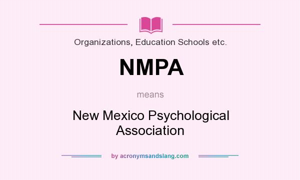 What does NMPA mean? It stands for New Mexico Psychological Association