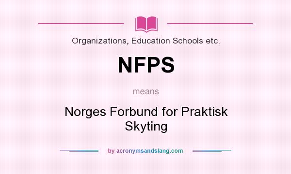 What does NFPS mean? It stands for Norges Forbund for Praktisk Skyting