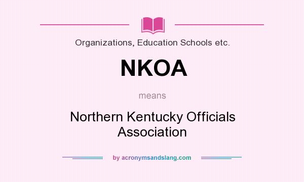 What does NKOA mean? It stands for Northern Kentucky Officials Association