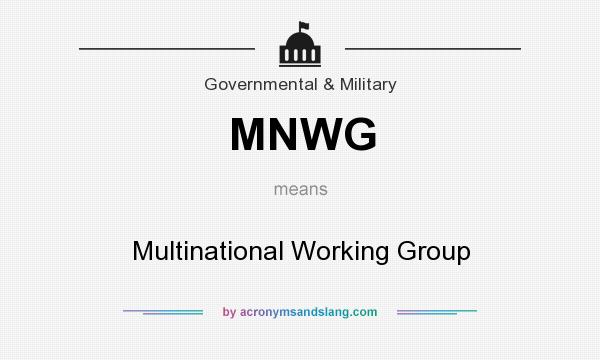 What does MNWG mean? It stands for Multinational Working Group