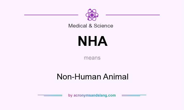 What does NHA mean? It stands for Non-Human Animal