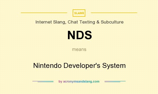 What does NDS mean? It stands for Nintendo Developer`s System