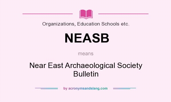 What does NEASB mean? It stands for Near East Archaeological Society Bulletin