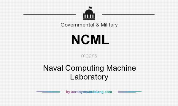 What does NCML mean? It stands for Naval Computing Machine Laboratory