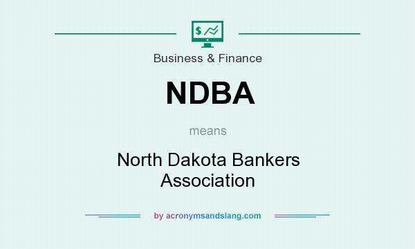 What does NDBA mean? It stands for North Dakota Bankers Association