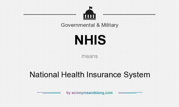 What does NHIS mean? It stands for National Health Insurance System