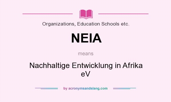 What does NEIA mean? It stands for Nachhaltige Entwicklung in Afrika eV