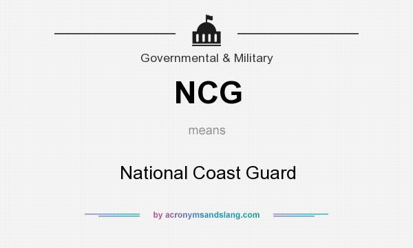 What does NCG mean? It stands for National Coast Guard