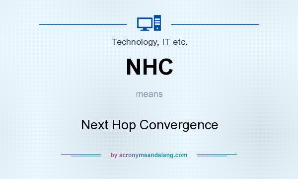 What does NHC mean? It stands for Next Hop Convergence