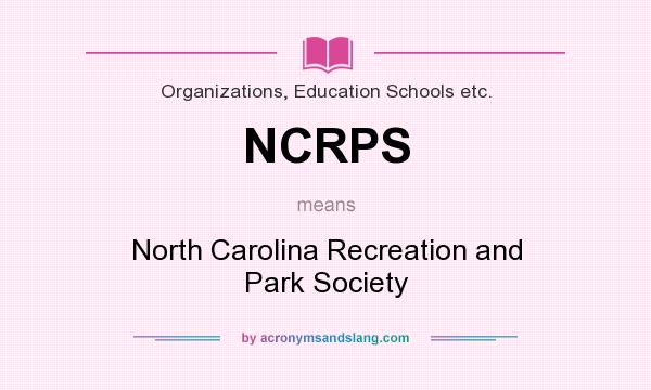 What does NCRPS mean? It stands for North Carolina Recreation and Park Society