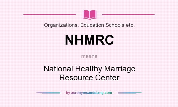What does NHMRC mean? It stands for National Healthy Marriage Resource Center