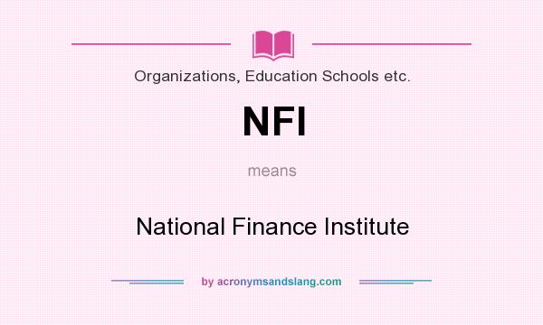 What does NFI mean? It stands for National Finance Institute