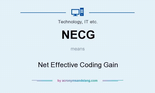 What does NECG mean? It stands for Net Effective Coding Gain