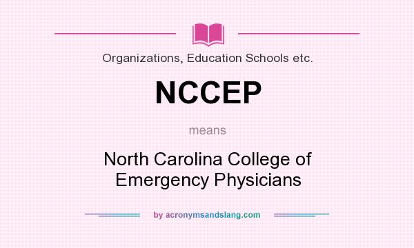 What does NCCEP mean? It stands for North Carolina College of Emergency Physicians