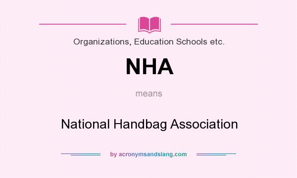 What does NHA mean? It stands for National Handbag Association