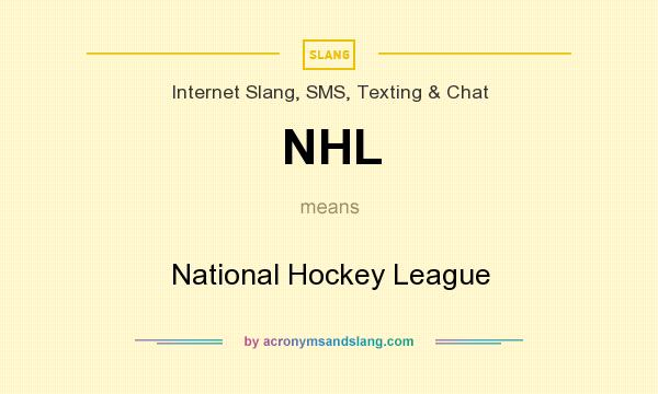 What does NHL mean? It stands for National Hockey League