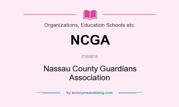 What does NCGA mean? It stands for Nassau County Guardians Association