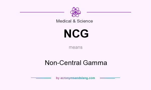 What does NCG mean? It stands for Non-Central Gamma