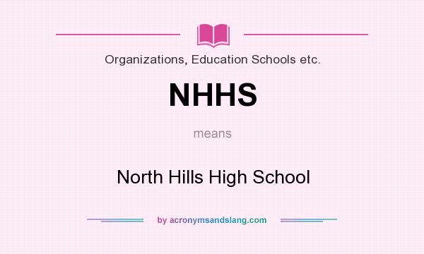 What does NHHS mean? It stands for North Hills High School
