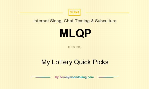 What does MLQP mean? It stands for My Lottery Quick Picks