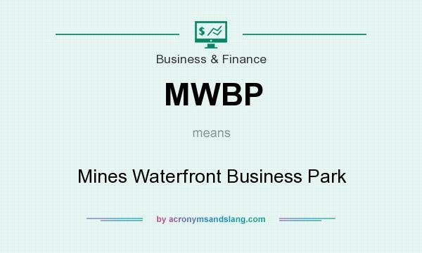 What does MWBP mean? It stands for Mines Waterfront Business Park
