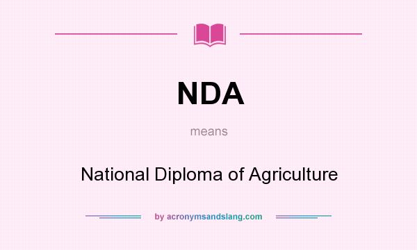 What does NDA mean? It stands for National Diploma of Agriculture