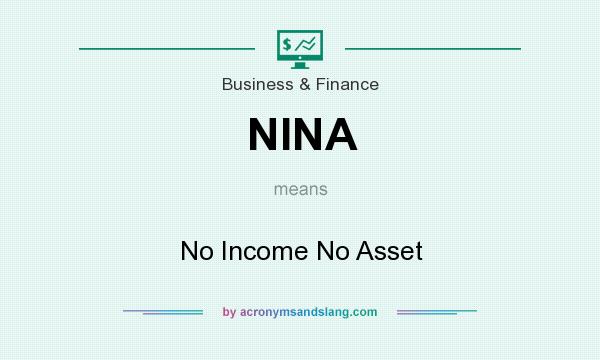 What does NINA mean? It stands for No Income No Asset