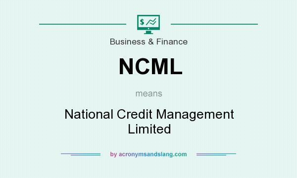 What does NCML mean? It stands for National Credit Management Limited
