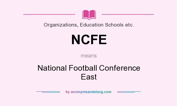 What does NCFE mean? It stands for National Football Conference East