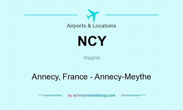 What does NCY mean? It stands for Annecy, France - Annecy-Meythe