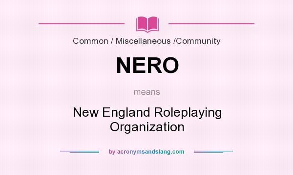 What does NERO mean? It stands for New England Roleplaying Organization
