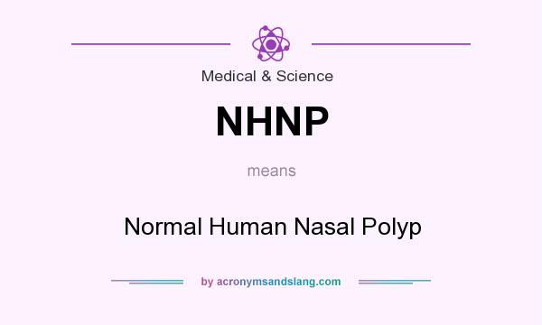What does NHNP mean? It stands for Normal Human Nasal Polyp