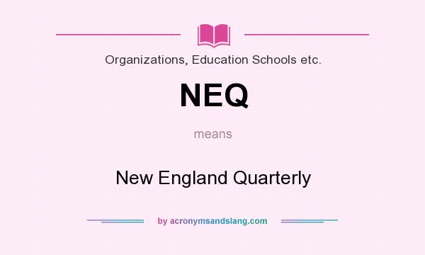 What does NEQ mean? It stands for New England Quarterly