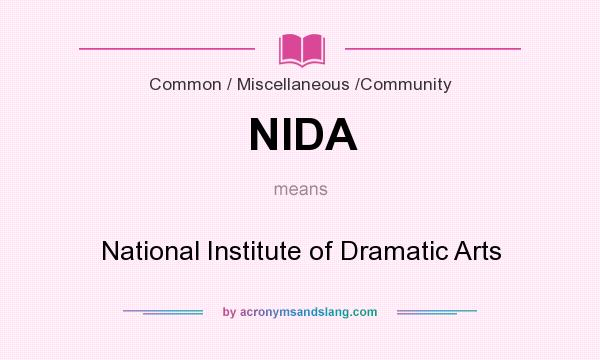What does NIDA mean? It stands for National Institute of Dramatic Arts