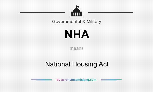 What does NHA mean? It stands for National Housing Act