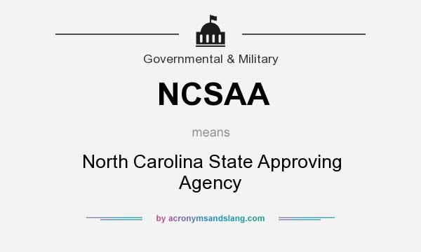 What does NCSAA mean? It stands for North Carolina State Approving Agency