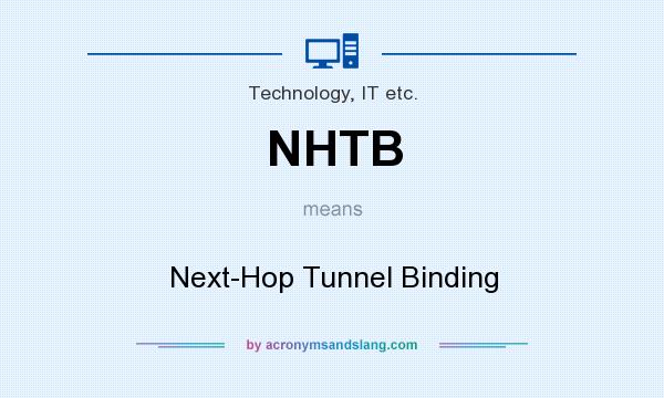 What does NHTB mean? It stands for Next-Hop Tunnel Binding