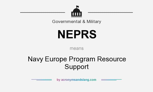 What does NEPRS mean? It stands for Navy Europe Program Resource Support
