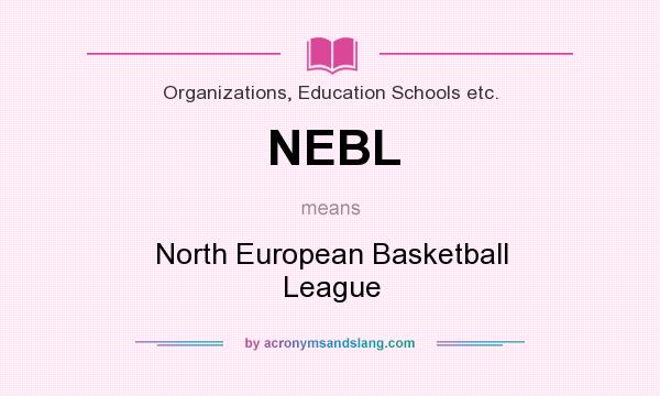 What does NEBL mean? It stands for North European Basketball League