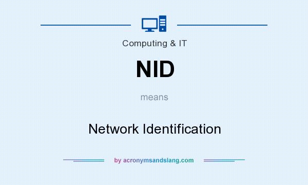 What does NID mean? It stands for Network Identification