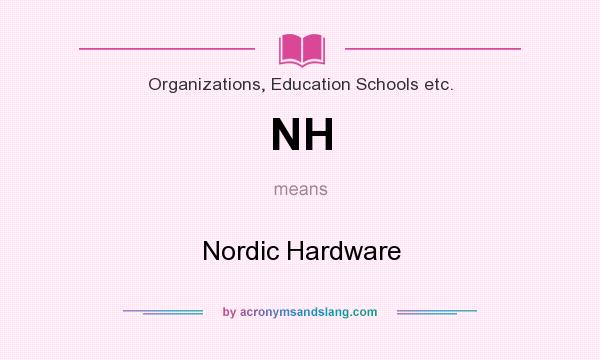 What does NH mean? It stands for Nordic Hardware