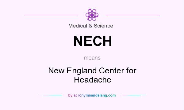 What does NECH mean? It stands for New England Center for Headache