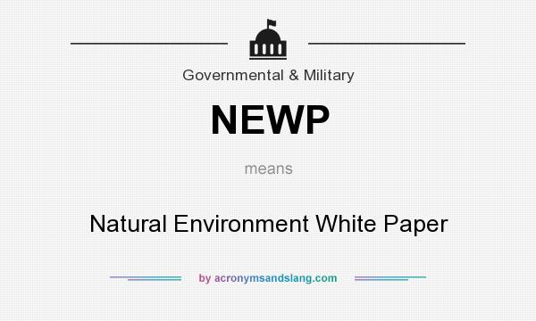 What does NEWP mean? It stands for Natural Environment White Paper