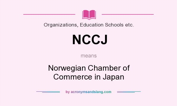 What does NCCJ mean? It stands for Norwegian Chamber of Commerce in Japan