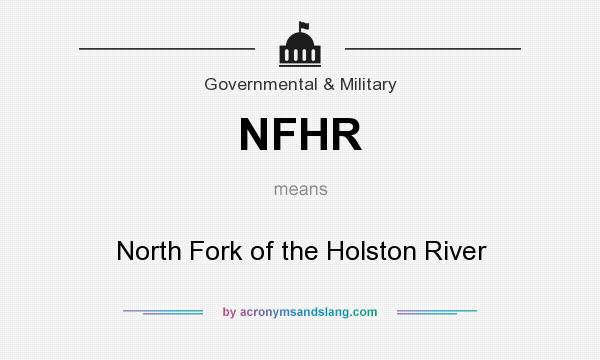 What does NFHR mean? It stands for North Fork of the Holston River