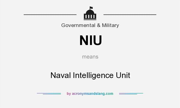 What does NIU mean? It stands for Naval Intelligence Unit