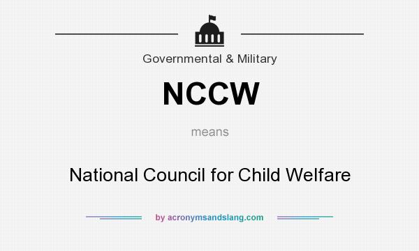 What does NCCW mean? It stands for National Council for Child Welfare