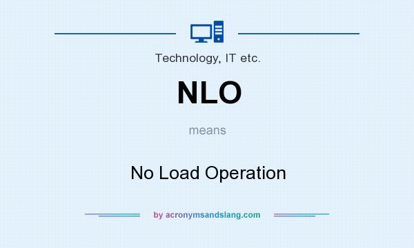 What does NLO mean? It stands for No Load Operation