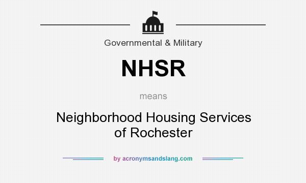 What does NHSR mean? It stands for Neighborhood Housing Services of Rochester