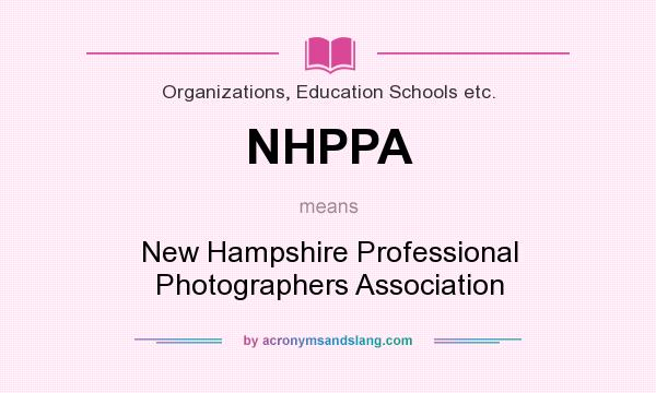 What does NHPPA mean? It stands for New Hampshire Professional Photographers Association